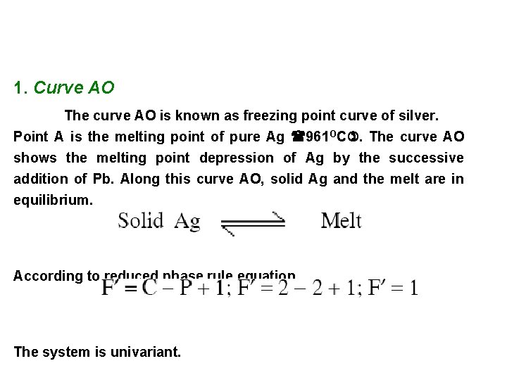 1. Curve AO The curve AO is known as freezing point curve of silver.