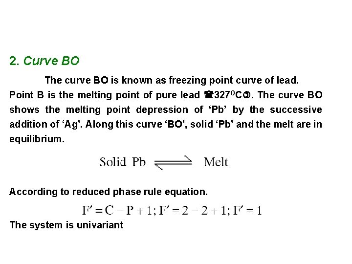 2. Curve BO The curve BO is known as freezing point curve of lead.