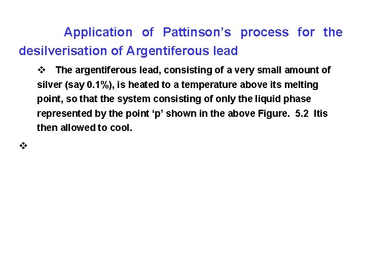 Application of Pattinson’s process for the desilverisation of Argentiferous lead v The argentiferous lead,