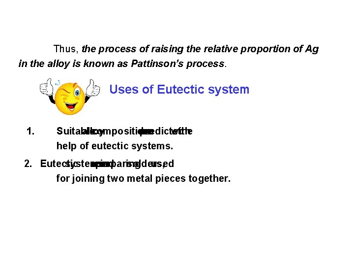 Thus, the process of raising the relative proportion of Ag in the alloy is