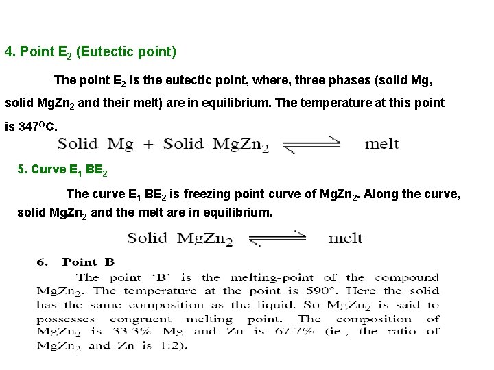 4. Point E 2 (Eutectic point) The point E 2 is the eutectic point,