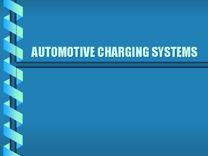 AUTOMOTIVE CHARGING SYSTEMS 