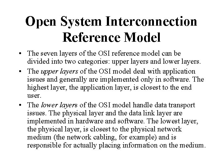 Open System Interconnection Reference Model • The seven layers of the OSI reference model