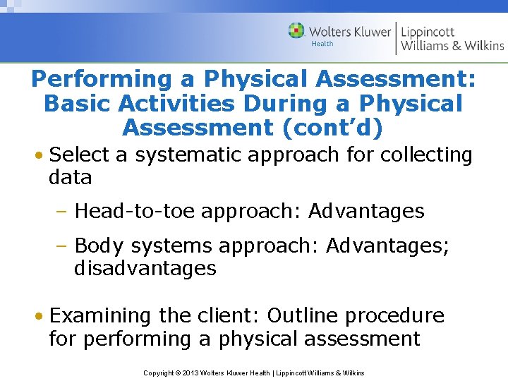 Performing a Physical Assessment: Basic Activities During a Physical Assessment (cont’d) • Select a Performing a Physical Assessment: Basic Activities During a Physical Assessment (cont’d) • Select a