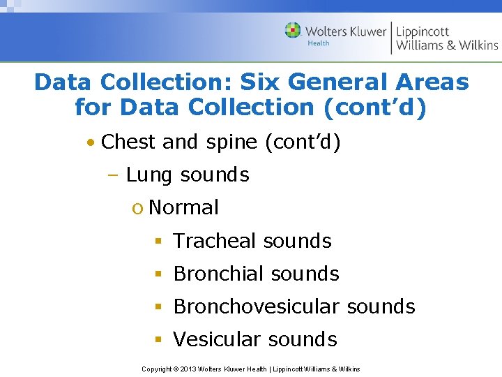 Data Collection: Six General Areas for Data Collection (cont’d) • Chest and spine (cont’d)