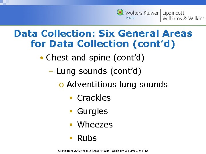 Data Collection: Six General Areas for Data Collection (cont’d) • Chest and spine (cont’d)