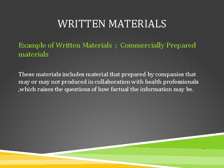 WRITTEN MATERIALS Example of Written Materials ; Commercially Prepared materials These materials includes material