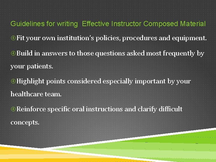 Guidelines for writing Effective Instructor Composed Material Fit your own institution’s policies, procedures and