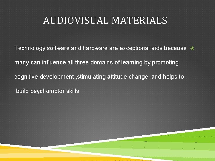 AUDIOVISUAL MATERIALS Technology software and hardware exceptional aids because many can influence all three