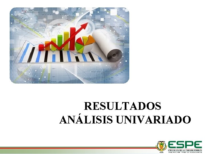RESULTADOS ANÁLISIS UNIVARIADO 