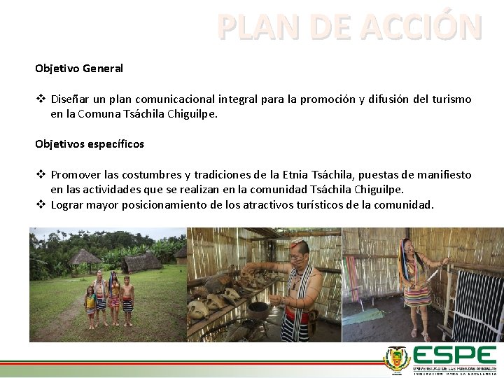 PLAN DE ACCIÓN Objetivo General v Diseñar un plan comunicacional integral para la promoción