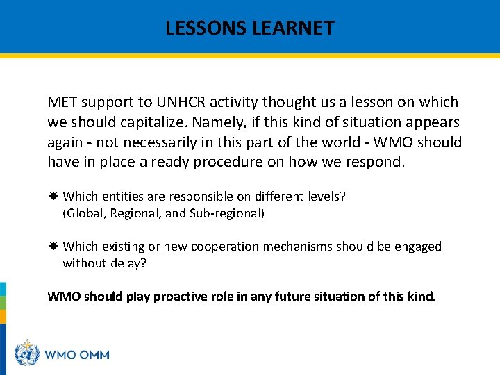 LESSONS LEARNET MET support to UNHCR activity thought us a lesson on which we LESSONS LEARNET MET support to UNHCR activity thought us a lesson on which we
