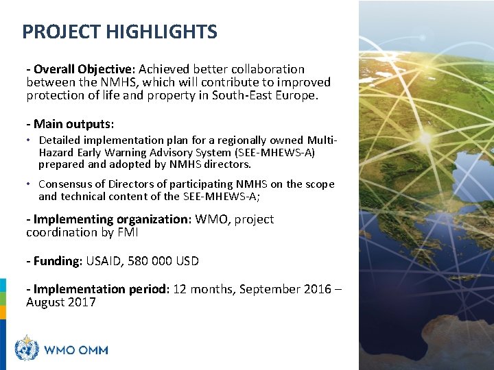 PROJECT HIGHLIGHTS - Overall Objective: Achieved better collaboration between the NMHS, which will contribute PROJECT HIGHLIGHTS - Overall Objective: Achieved better collaboration between the NMHS, which will contribute