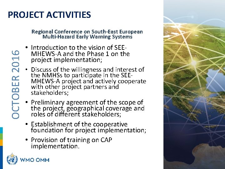 PROJECT ACTIVITIES OCTOBER 2016 Regional Conference on South-East European Multi-Hazard Early Warning Systems • PROJECT ACTIVITIES OCTOBER 2016 Regional Conference on South-East European Multi-Hazard Early Warning Systems •