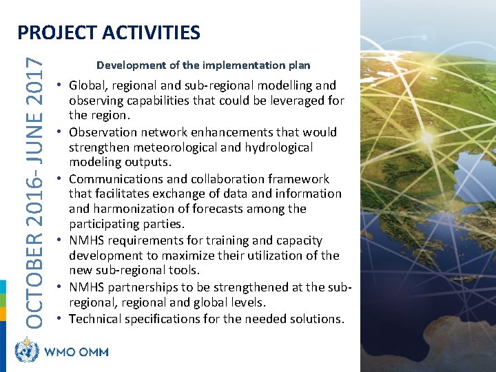 OCTOBER 2016 - JUNE 2017 PROJECT ACTIVITIES Development of the implementation plan • Global, OCTOBER 2016 - JUNE 2017 PROJECT ACTIVITIES Development of the implementation plan • Global,