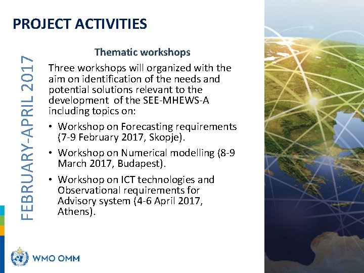 FEBRUARY-APRIL 2017 PROJECT ACTIVITIES Thematic workshops Three workshops will organized with the aim on FEBRUARY-APRIL 2017 PROJECT ACTIVITIES Thematic workshops Three workshops will organized with the aim on