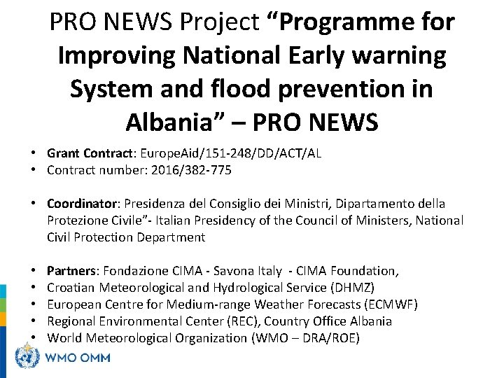 PRO NEWS Project “Programme for Improving National Early warning System and flood prevention in PRO NEWS Project “Programme for Improving National Early warning System and flood prevention in