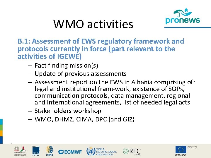 WMO activities B. 1: Assessment of EWS regulatory framework and protocols currently in force WMO activities B. 1: Assessment of EWS regulatory framework and protocols currently in force