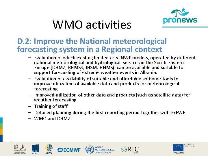 WMO activities D. 2: Improve the National meteorological forecasting system in a Regional context WMO activities D. 2: Improve the National meteorological forecasting system in a Regional context