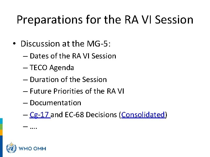Preparations for the RA VI Session • Discussion at the MG-5: – Dates of Preparations for the RA VI Session • Discussion at the MG-5: – Dates of