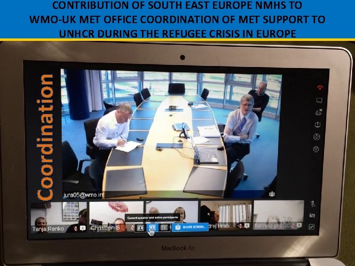 Coordination CONTRIBUTION OF SOUTH EAST EUROPE NMHS TO WMO-UK MET OFFICE COORDINATION OF MET Coordination CONTRIBUTION OF SOUTH EAST EUROPE NMHS TO WMO-UK MET OFFICE COORDINATION OF MET