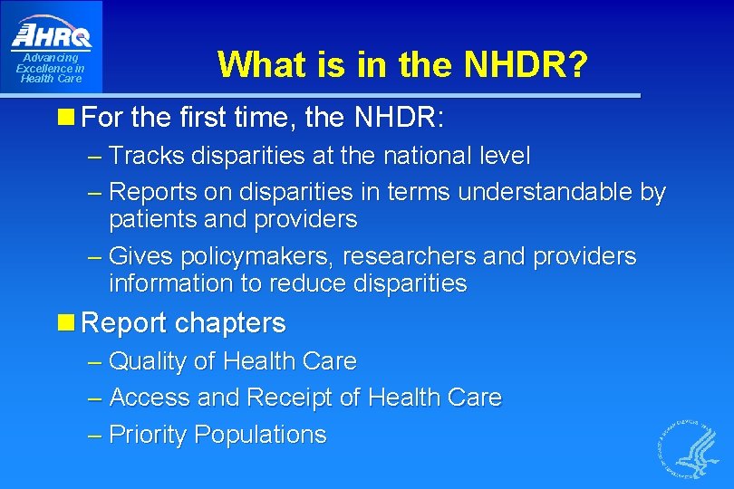 Advancing Excellence in Health Care What is in the NHDR? n For the first