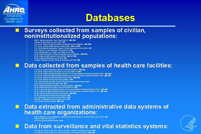 Databases Advancing Excellence in Health Care n Surveys collected from samples of civilian, noninstitutionalized