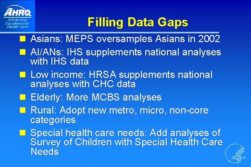 Advancing Excellence in Health Care Filling Data Gaps n Asians: MEPS oversamples Asians in