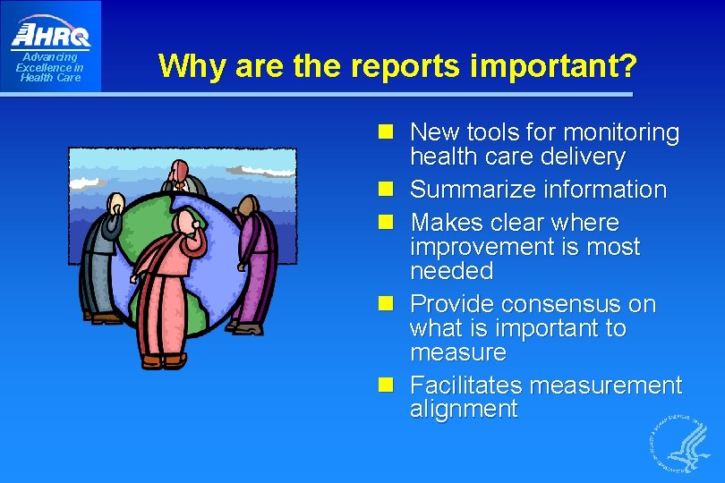 Advancing Excellence in Health Care Why are the reports important? n New tools for