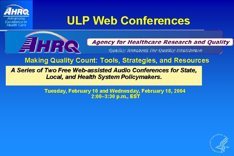 Advancing Excellence in Health Care ULP Web Conferences Making Quality Count: Tools, Strategies, and