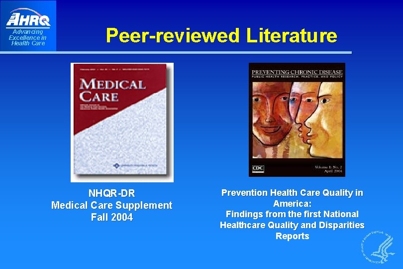 Advancing Excellence in Health Care Peer-reviewed Literature NHQR-DR Medical Care Supplement Fall 2004 Prevention