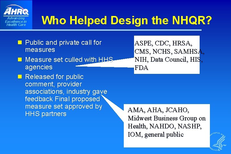 Advancing Excellence in Health Care Who Helped Design the NHQR? n Public and private