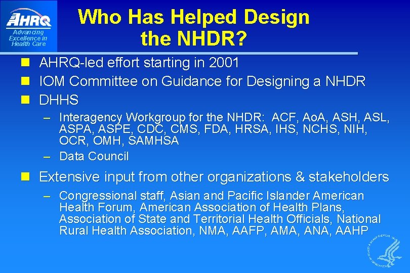 Advancing Excellence in Health Care n n n Who Has Helped Design the NHDR?