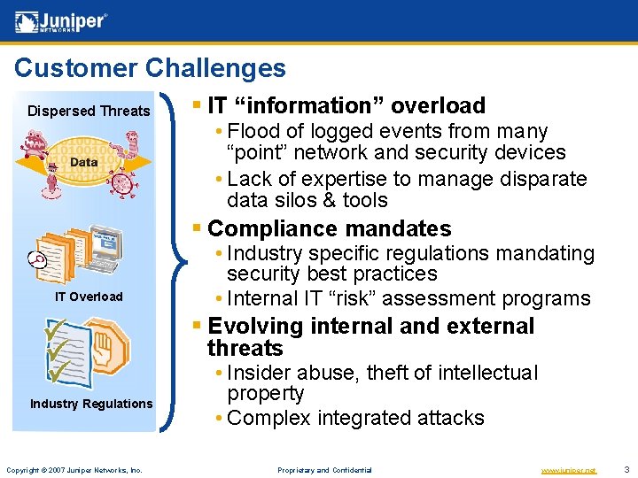 Customer Challenges Dispersed Threats § IT “information” overload • Flood of logged events from Customer Challenges Dispersed Threats § IT “information” overload • Flood of logged events from