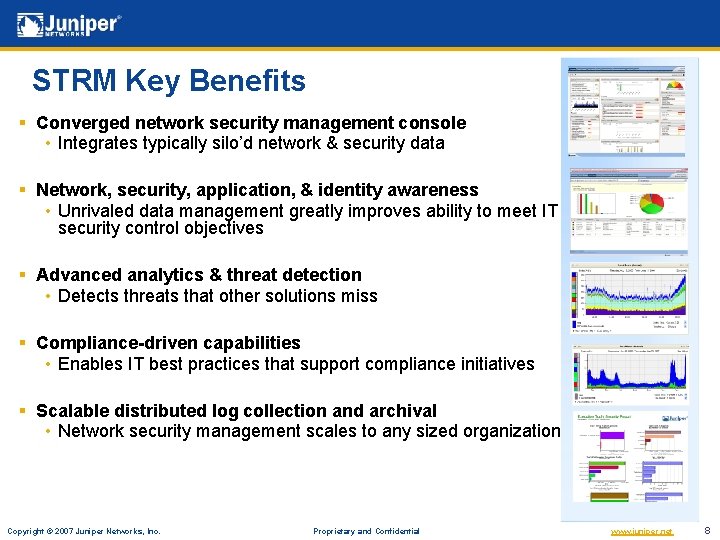 STRM Key Benefits § Converged network security management console • Integrates typically silo’d network STRM Key Benefits § Converged network security management console • Integrates typically silo’d network