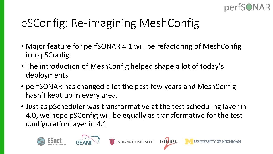 p. SConfig: Re-imagining Mesh. Config • Major feature for perf. SONAR 4. 1 will