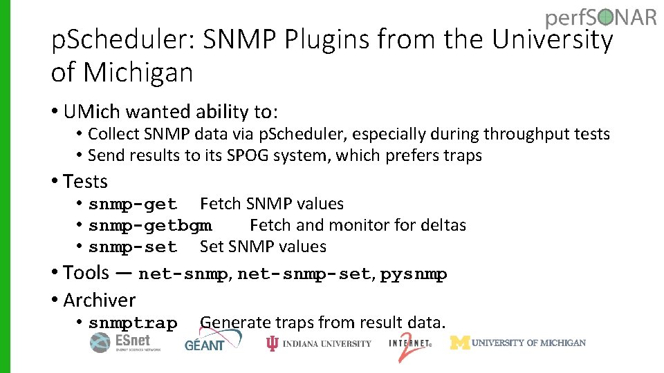 p. Scheduler: SNMP Plugins from the University of Michigan • UMich wanted ability to:
