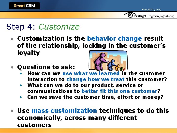 Step 4: Customize • Customization is the behavior change result of the relationship, locking