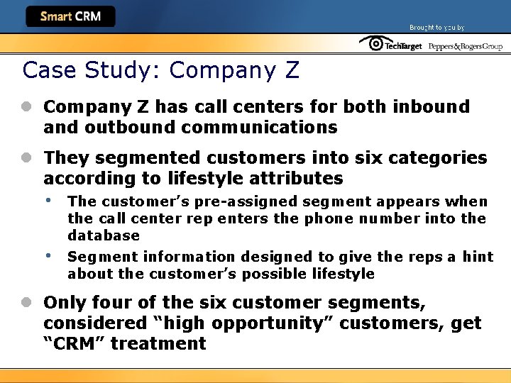 Case Study: Company Z l Company Z has call centers for both inbound and