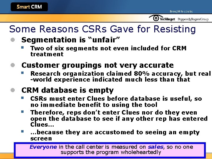 Some Reasons CSRs Gave for Resisting l Segmentation is “unfair” § Two of six