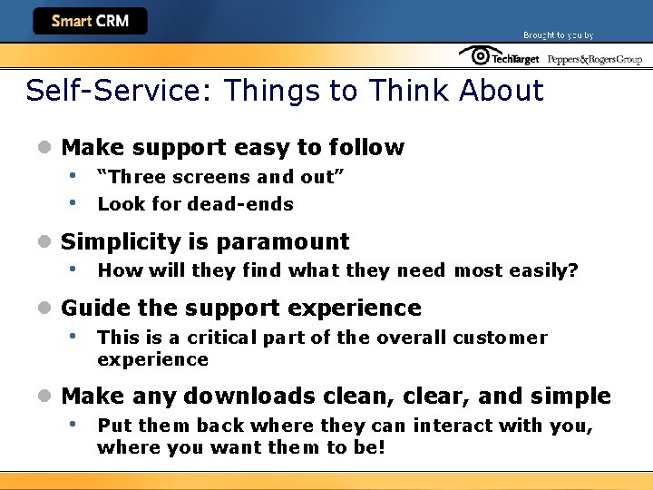 Self-Service: Things to Think About l Make support easy to follow • • “Three