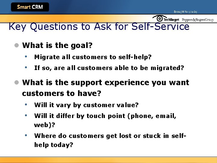 Key Questions to Ask for Self-Service l What is the goal? • • Migrate