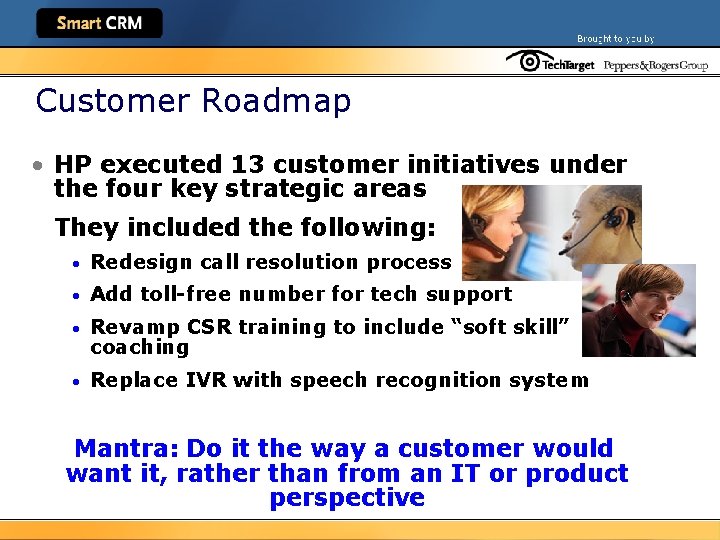 Customer Roadmap • HP executed 13 customer initiatives under the four key strategic areas