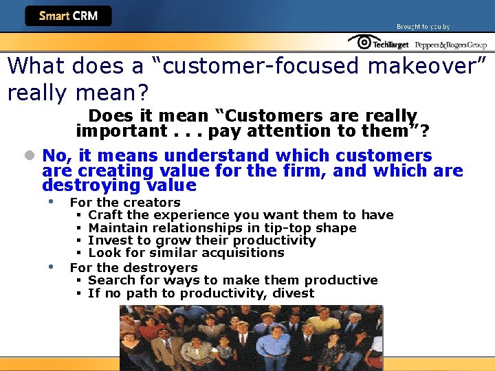 What does a “customer-focused makeover” really mean? Does it mean “Customers are really important.