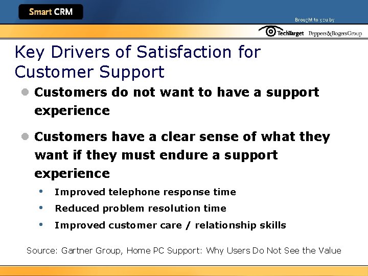 Key Drivers of Satisfaction for Customer Support l Customers do not want to have
