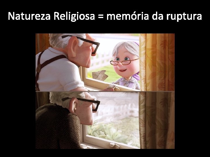 Natureza Religiosa = memória da ruptura 