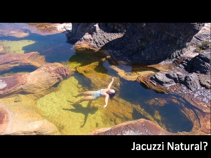 Jacuzzi Natural? 