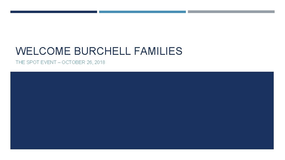 WELCOME BURCHELL FAMILIES THE SPOT EVENT – OCTOBER 26, 2018 