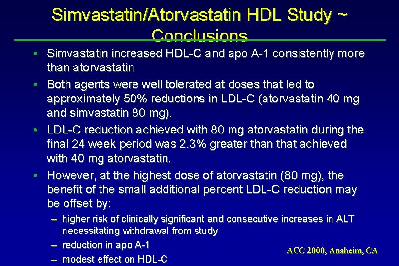 Simvastatin/Atorvastatin HDL Study ~ Conclusions • Simvastatin increased HDL-C and apo A-1 consistently more