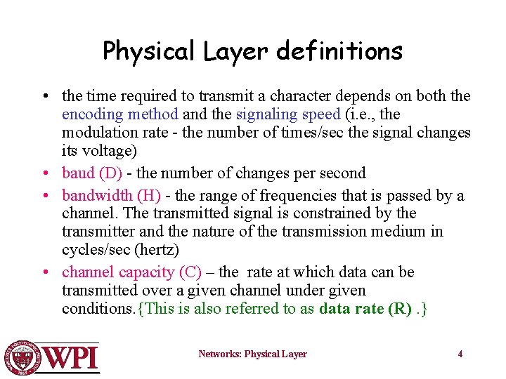 Physical Layer definitions • the time required to transmit a character depends on both
